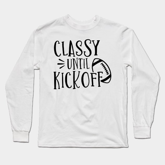 Classy until kickoff Long Sleeve T-Shirt by p308nx